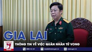 Thông Tin Về Vụ Việc Quân Nhân Tử Vong Ở Gia Lai - VNEWS