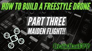 How To Build A Freestyle Drone On FlightOne - Maiden Flight!! - Part Three