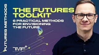 The Futures Toolkit: 6 Practical Methods For Envisioning The Future - The Medical Futurist