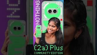 அடேய் Nothingகலருகெல்லாமா புது போனு... Nothing 2a Plus Community Edition #shorts