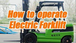 How to operate electric forklift？| chinese electric forklift | electric forklift factory