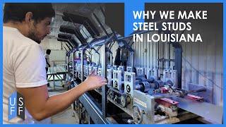 Why We Make Steel Studs In Louisiana | US Frame Factory