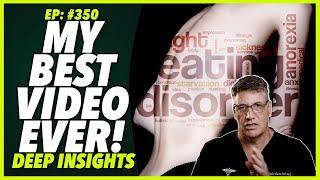 Ep:350 MY BEST VIDEO EVER! - DEEP INSIGHTS