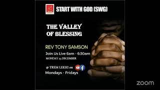 THE VALLEY OF BLESSING || REV. TONY SAMSON || 23 DEC 2024