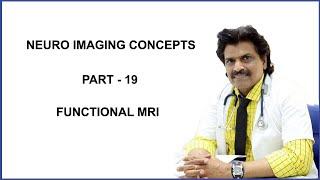 NEURO IMAGING CONCEPTS - PART 19, FUNCTIONAL MRI