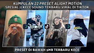 KUMPULAN 22 PRESET JJ ALIGHT MOTION SPESIAL JJ KECE SOUND TERBARU VIRAL TIKTOK | PRESET DI BAWAH 5MB