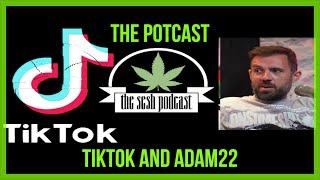 The Potcast: The One About TikTok & Adam22 Drama