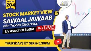 #Ep.204 Stock Market View and Sawaal Jawaab with Trades Discussion by Avadhut Sathe