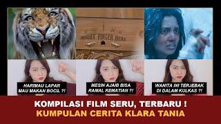 KOMPILASI FILM SERU, TERBARU ! | Kumpulan Cerita Terseru Klara Tania @klara_tania