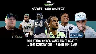 Rob Staton on SEAHAWKS Draft Grades & The 2024 Season Outlook + Rookie Minicamp