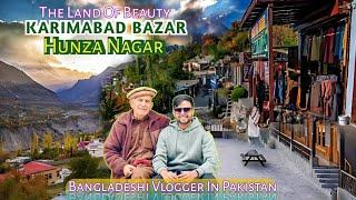 Hunza Valley | Karimabad Bazar | রহস্যময় হুনজা উপজাতির বিষ্ময়কর তথ্য । Gilgit Baltistan | Hunza Ep-2