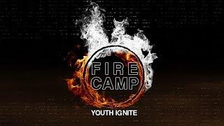 Fire Camp 2019 Highlights