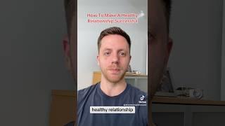 How to make a healthy relationship successful ️ #relationshipcoach #relationshipcoaching