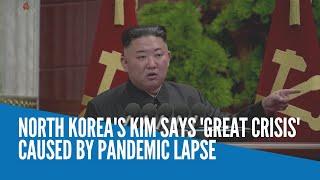 North Korea's Kim says 'great crisis' caused by pandemic lapse