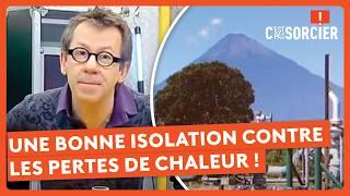 Une bonne isolation contre les pertes de chaleur ! - C'est pas sorcier