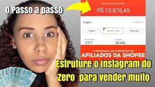 Como estruturar o Instagram do zero para divulgar seus links de afiliados da shoppe