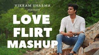 Love Flirt Bollywood Songs Mashup | Vikram Sharma | Bollywood Songs Medley