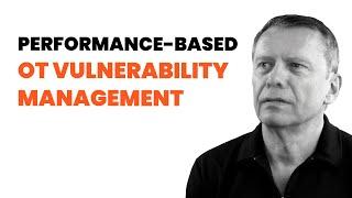 Performance-based OT vulnerability management