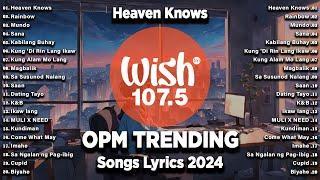 Heaven Knows - BEST OF WISH 107.5 Top Songs 2024 - Best OPM New Songs Playlist 2024