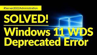 How to Deploy Windows 11 using Windows Deployment Services WDS