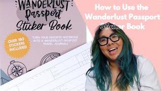 How to use the Wanderlust Passport Sticker Book for your travel journal or sketchbook