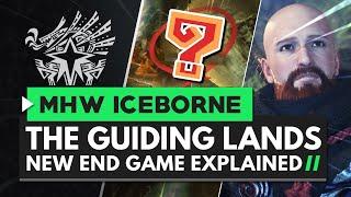 Monster Hunter World Iceborne | The Guiding Lands Explained - The New End Game