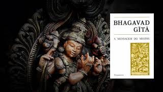 Bhagavad Gita - A mensagem do Mestre - Audiolivro completo