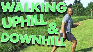 How to Walk Uphill and Downhill