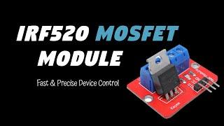 IRF520 MOSFET Module - Fast & Precise Device Control for Arduino, ESP32, Raspberry Pi Projects