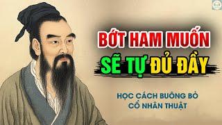 Càng ít ham muốn, ta CÀNG ĐỦ ĐẦY - AN NHIÊN | Học cách buông bỏ | Triết lý Đạo giáo