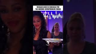 MEAGAN GOOD INVITED TO BUSINESS FORUM BY DAUGHTER OF THE PRESIDENT OF DRC