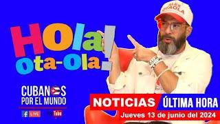 Alex Otaola en vivo, últimas noticias de Cuba - Hola! Ota-Ola (jueves 13 de junio del 2024)