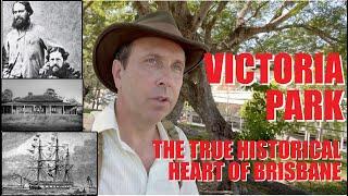 Victoria Park - The True Historical Heart of Brisbane