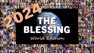 2024 - THE BLESSING  World Edition  Over 12000 from 154 nations sing in 257 languages 