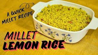 How to Make Millet Lemon Rice | Dr Sarala | Millet Recipe | Millet Breakfast