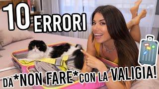 10 ERRORI DA NON FARE CON LA VALIGIA!!!