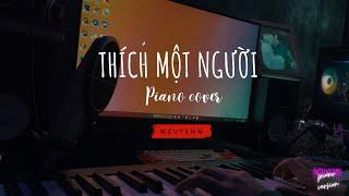 Trungg I.U - 'THÍCH MỘT NGƯỜI' l Piano cover l Nguyenn