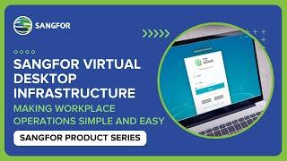 Sangfor VDI: Making Workplace Operations Simple and Easy