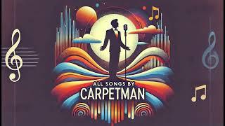 ALL CARPETMAN SONGS: The Complete Collection