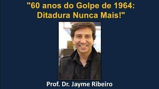 Conferência. "60 anos do Golpe de 1964: Ditadura Nunca Mais!