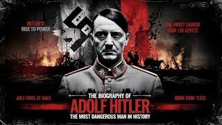 Controversial Figure: The Biography of Adolf Hitler | The Most Dangerous Man in History