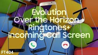 Evolution Over the Horizon + Ringtones + Incoming Call Screen 2011 - 2023