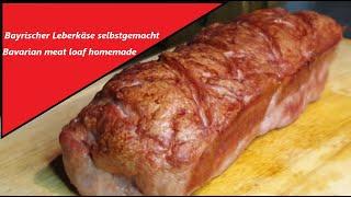 Bayrischer Leberkäse selbstgemacht ohne Kutter/ Bavarian meat loaf homemade without a cutter/ Rezept