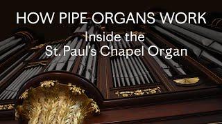 How Pipe Organs Work: Inside the St. Paul’s Chapel Organ