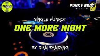 Funkot - ONE MORE NIGHT [BY RIAN SANTANG 96] #Funkybeatstyle