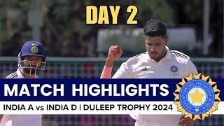 India A vs India D, Day 2: Match Highlights | DULEEP TROPHY 2024