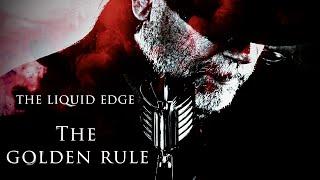 The Liquid Edge - The Golden Rule (Original)