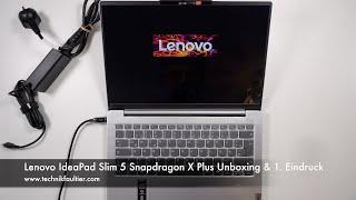 Lenovo IdeaPad Slim 5 Snapdragon X Plus Unboxing & 1. Eindruck