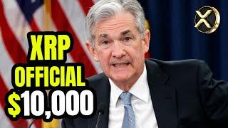 FEDERAL RESERVE CONFIRMS XRP USAGE – $10,000 XRP PRICE TARGET REVEALED!