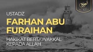 [LIVE] Hakikat Bertawakkal Kepada Allah - Ust. Farhan Abu Furaihan